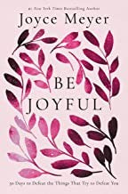 Cover of Be Joyful: 50 Days to Defeat the Things That Try to Defeat You