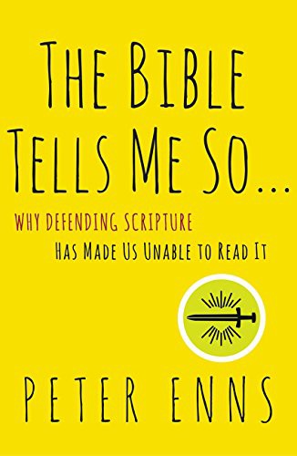Cover of Bible Tells Me So: Why Defending Scripture Has Made Us Unable to Read It