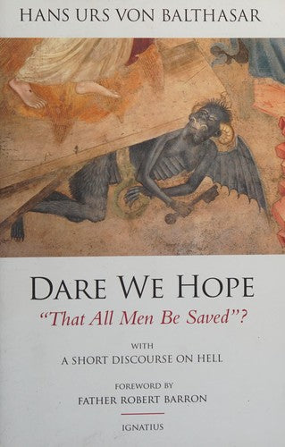 Cover of Dare We Hope That All Men Be Saved?: With a Short Discourse on Hell