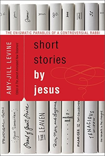 Cover of Short Stories by Jesus: The Enigmatic Parables of a Controversial Rabbi