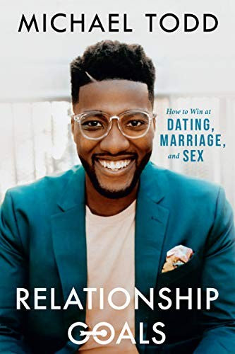 Cover of Relationship Goals: How to Win at Dating, Marriage, and Sex
