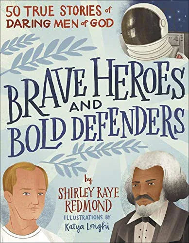 Brave Heroes and Bold Defenders: 50 True Stories of Daring Men of God - stevensbooks