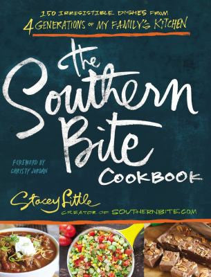 The Southern Bite Cookbook: More Than 150 Irresistible Dishes from 4 Generations of My Family's Kitchen