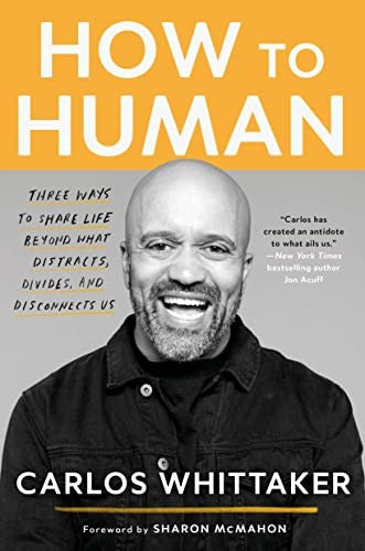 Cover of How to Human: Three Ways to Share Life Beyond What Distracts, Divides, and Disconnects Us