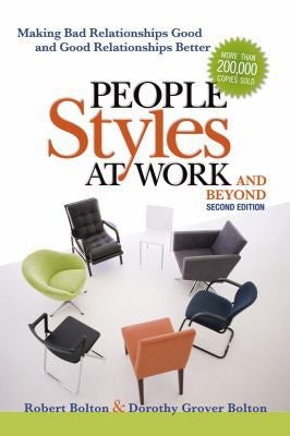 Cover of People Styles at Work...and Beyond: Making Bad Relationships Good and Good Relationships Better