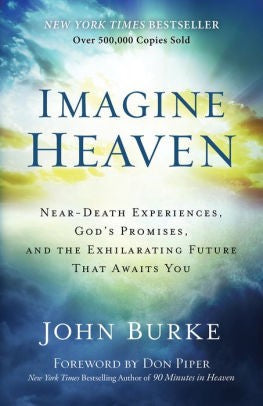 Cover of Imagine Heaven: Near-Death Experiences, God's Promises, and the Exhilarating Future That Awaits You