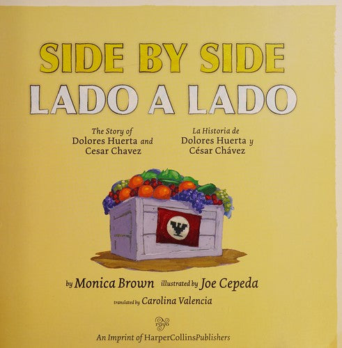 Side by Side/Lado a Lado: The Story of Dolores Huerta and Cesar Chavez/La Historia de Dolores Huerta Y Cesar Chavez (Bilingual English-Spanish)