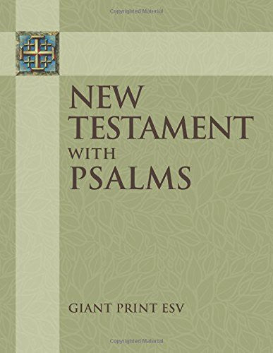 New Testament with Psalms: Giant Print ESV