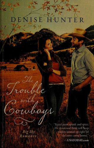 The Trouble with Cowboys: A Clean and Wholesome Romance with a Cowboy Hero