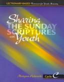 Cover of Sharing the Sunday Scriptures with Youth: Cycle C: Lectionary-Based Resources for Youth Ministry