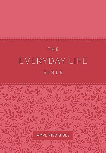 The Everyday Life Bible: The Power of God's Word for Everyday Living