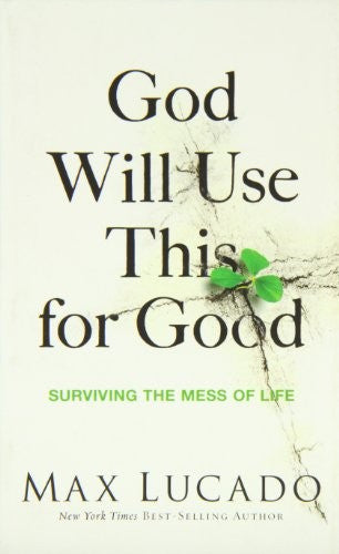 Cover of God Will Use This for Good: Surviving the Mess of Life - The Perfect Christian Encouragement Gift Booklet for Churches with Grief, Recovery, and Suppo