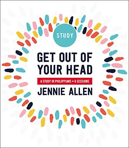 Cover of Get Out of Your Head Bible Study Guide: Six-Session Bible Study in Philippians (Study Guide)