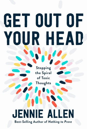 Cover of Get Out of Your Head: Stopping the Spiral of Toxic Thoughts