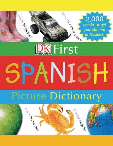 Cover of DK First Picture Dictionary: Spanish: 2,000 Words to Get You Started in Spanish (American)