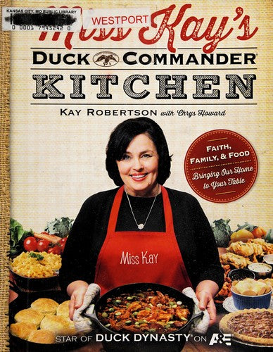 Miss Kay's Duck Commander Kitchen: Faith, Family, and Food--Bringing Our Home to Your Table (Original)