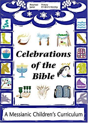 Cover of Celebrations of the Bible: A Messianic Children's Curriculum