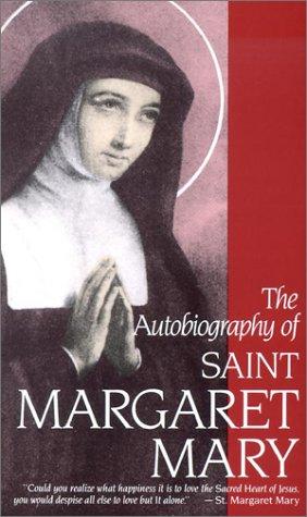The Autobiography of St. Margaret Mary Alacoque